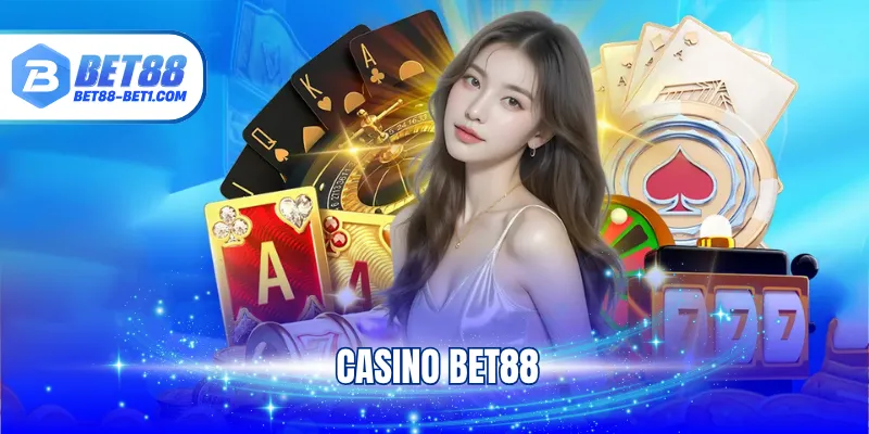 Casino Bet88 - Sòng Bạc Trực Tuyến, Cá Cược Đẳng Cấp