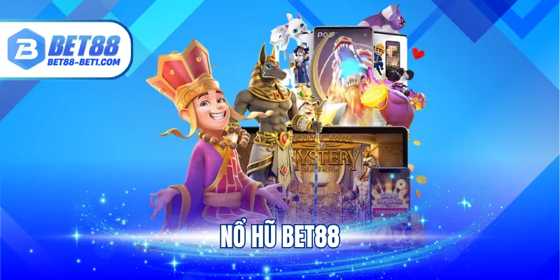 Nổ Hũ Bet88 - Quay Thưởng Nhanh, Phát Tài Liền Tay 2025