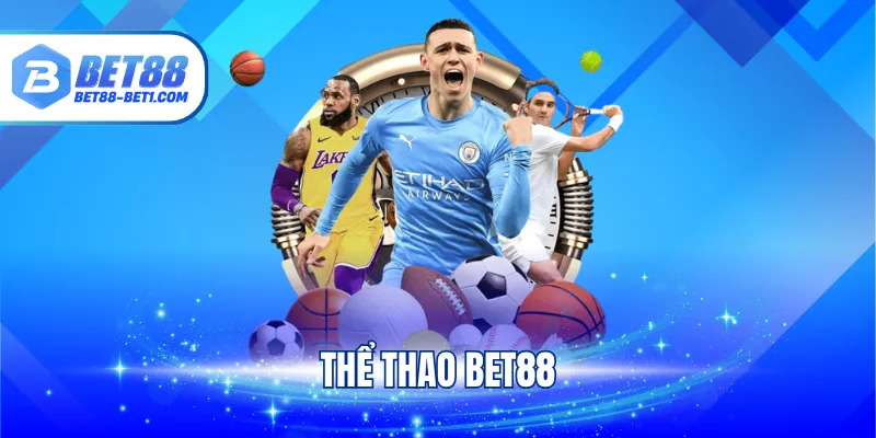 Thể Thao Bet88 - Cập Nhật Trận Đấu Full Mỗi Ngày 2025